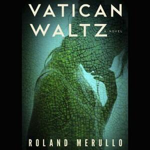 Vatican Waltz by Roland Merullo