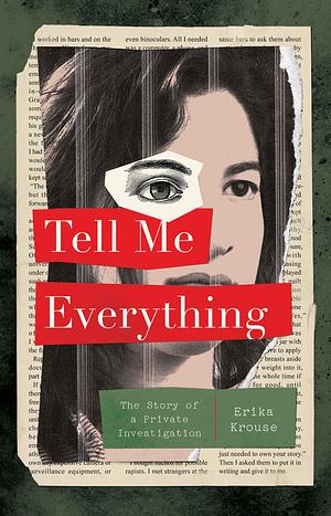 Tell Me Everything by Erika Krouse