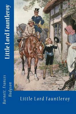 Little Lord Fauntleroy by Frances Hodgson Burnett