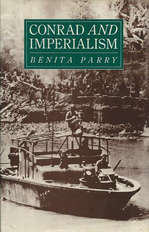 Conrad and Imperialism: Ideological Boundaries and Visionary Frontiers by Benita Parry