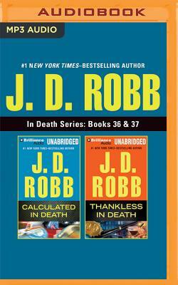 J. D. Robb - In Death Series: Books 36 & 37: Calculated in Death & Thankless in Death by J.D. Robb