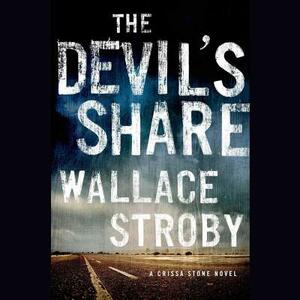 The Devil's Share by Wallace Stroby