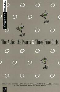 Attic, the Pearls & Three Fine Girls, T by Jennifer Brewin