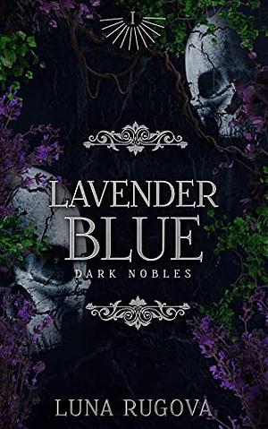 Lavender Blue: A Regency Gothic Vampire Romance by Luna Rugova