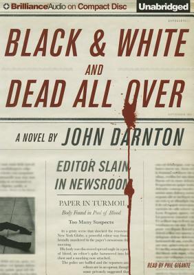 Black and White and Dead All Over by John Darnton