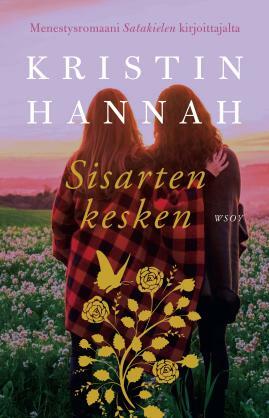 Sisarten kesken by Kristin Hannah