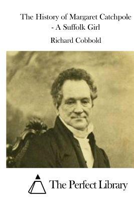 The History of Margaret Catchpole - A Suffolk Girl by Richard Cobbold