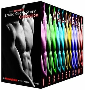 The Ultimate Erotic Short Story Collection 58: 11 Steamingly Hot Erotica Books For Women by Evelyn Hunt, Odette Haynes, Jean Mathis, Fiona Conway, Rebecca Milton, Lois Hodges, Samantha Kirby, Bonnie Robles, Paula Frost, Blanche Wheeler