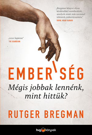 Emberiség - Mégis jobbak lennénk, mint hittük? by Rutger Bregman