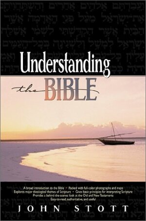 Understanding the Bible by John R.W. Stott