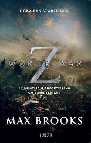 World War Z: En muntlig gjenfortelling om zombiekrigen by Max Brooks