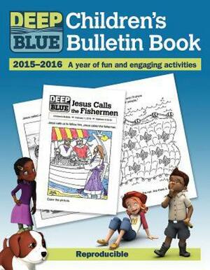 Deep Blue Children's Bulletin Book 2015-2016: A Year of Fun and Engaging Activities by Abingdon Press