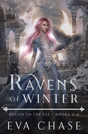 Bound to the Fae - Books 4-6: Ravens of Winter by Eva Chase