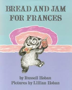 Bread and Jam for Frances by Russell Hoban