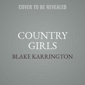 Country Girls: Carl Weber Presents by Blake Karrington