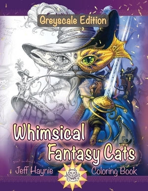 Whimsical Fantasy Cats: Greyscale Edition by Jeff Haynie