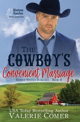 The Cowboy's Convenient Marriage: A Montana Ranches Christian Romance by Valerie Comer