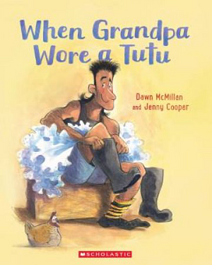 When Grandpa Wore a Tutu by Dawn McMillan