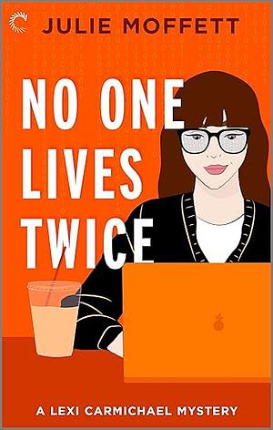 No One Lives Twice by Julie Moffett