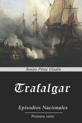 Trafalgar by Benito Pérez Galdós