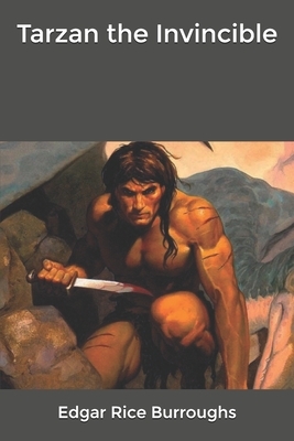Tarzan the Invincible by Edgar Rice Burroughs