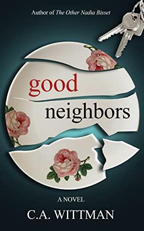 Good Neighbors by C.A. Wittman