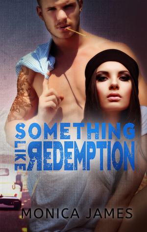 Something like Redemption by Monica James