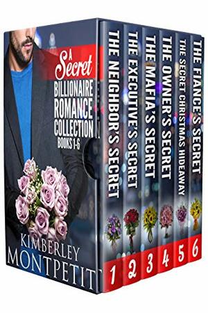 A Secret Billionaire Romance Collection, Books 1-6: The Complete Collection by Kimberley Montpetit
