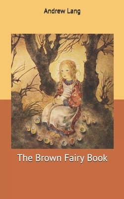 The Brown Fairy Book by Andrew Lang