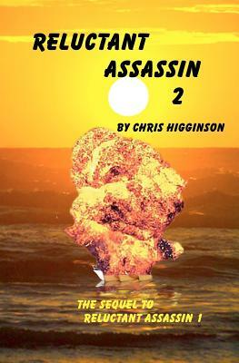 Reluctant Assassin 2 by Christopher Higginson
