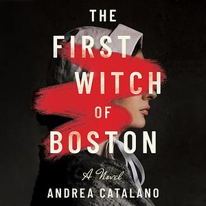 The First Witch of Boston by Andrea Catalano