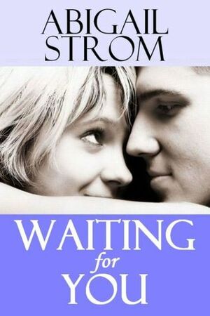 Waiting for You by Abigail Strom