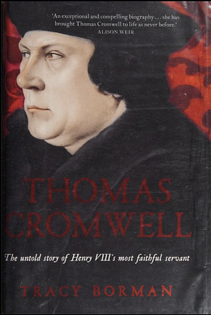 Thomas Cromwell by Tracy Borman