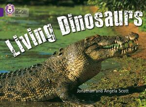 Living Dinosaurs by Angela Scott, Jonathan Scott