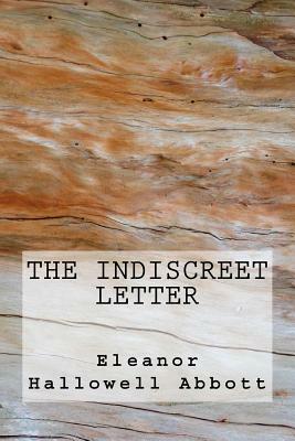 The Indiscreet Letter by Eleanor Hallowell Abbott