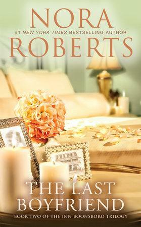 The Last Boyfriend by Nora Roberts