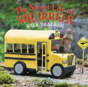 The Secret Life of Squirrels: Back to School! by Nancy Rose