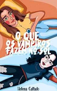 O Que os Vampiros Fazem no Sol by Helena Callado