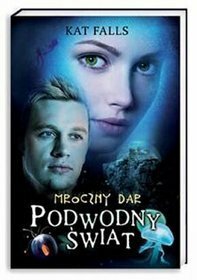 Podwodny świat. Mroczny dar by Kat Falls