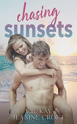 Chasing Sunsets by Jeanine Croft, V.B. Kay