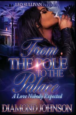 From the Pole to the Palace: A Love Nobody Expected by Diamond Johnson