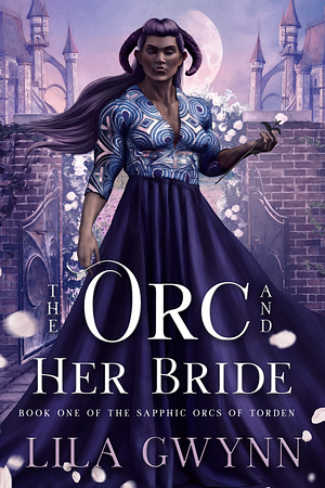 The Orc and Her Bride by Lila Gwynn