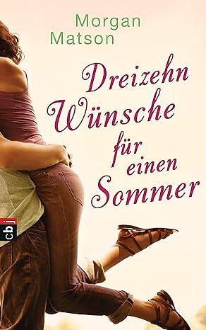 Dreizehn Wünsche für einen Sommer by Morgan Matson