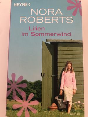 Lilien im Sommerwind by Nora Roberts