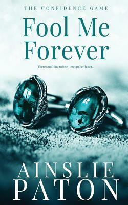 Fool Me Forever by Ainslie Paton