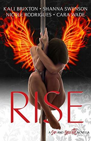 Rise by Shanna Swenson, Kali Brixton, Nicole Rodrigues, Cara Wade