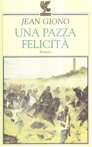 Una pazza felicità by Jean Giono