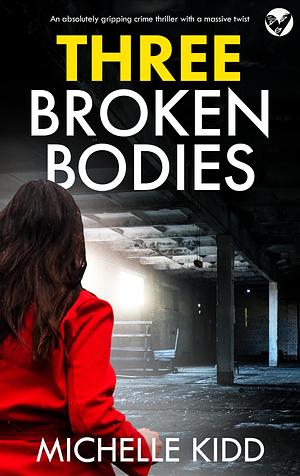 Three Broken Bodies by Michelle Kidd