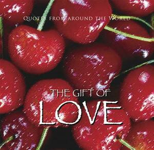 The Gift of Love (Quotes) by Ben Alex