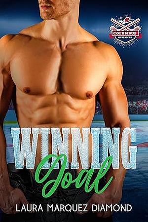 Winning Goal: a Marriage of Convenience Novella by Laura Marquez Diamond